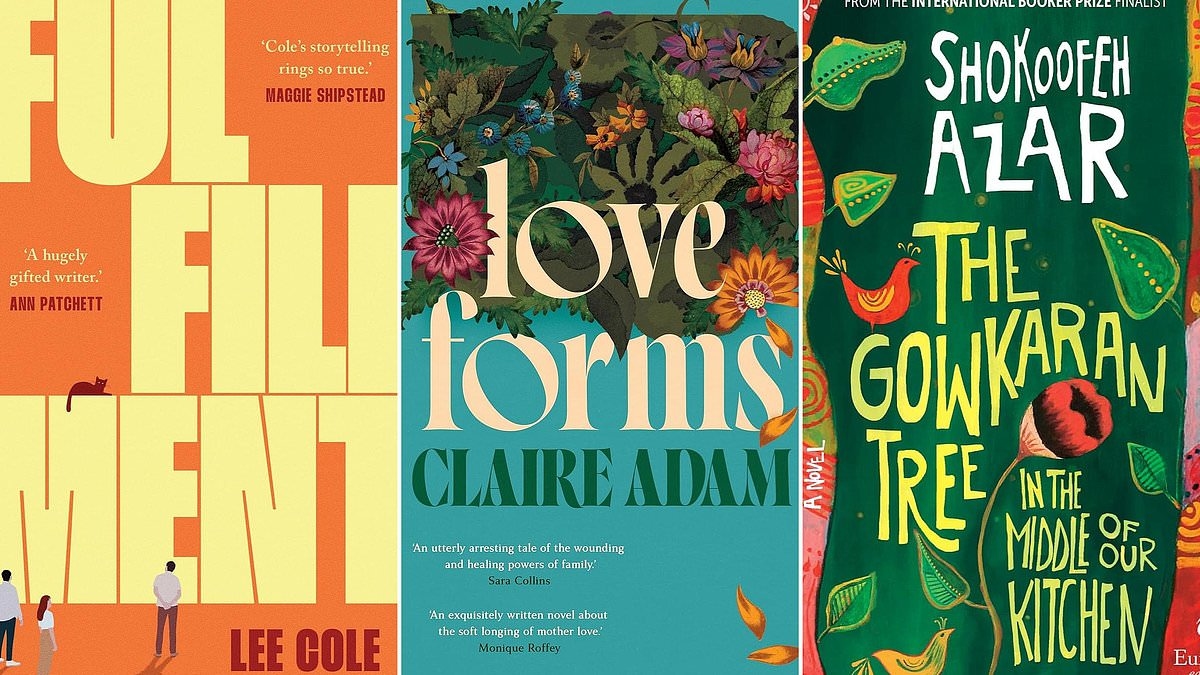 Aplastantemente tierno: La mejor ficción literaria disponible actualmente: Fulfillment de Lee Cole, Love Forms de Claire Adam, The Gowkaran Tree in the Middle of Our Kitchen de Shokoofeh Azar