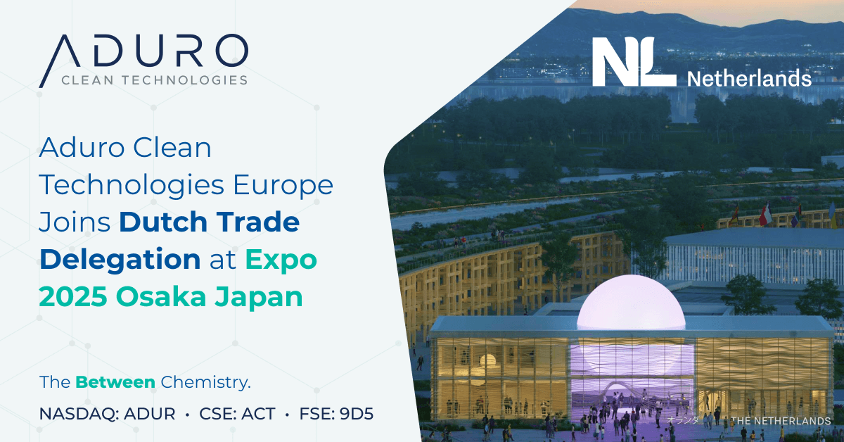 Aduro Clean Technologies Inc.: Aduro Clean Technologies Europe joins Dutch trade delegation at Expo 2025 in Osaka, Japan