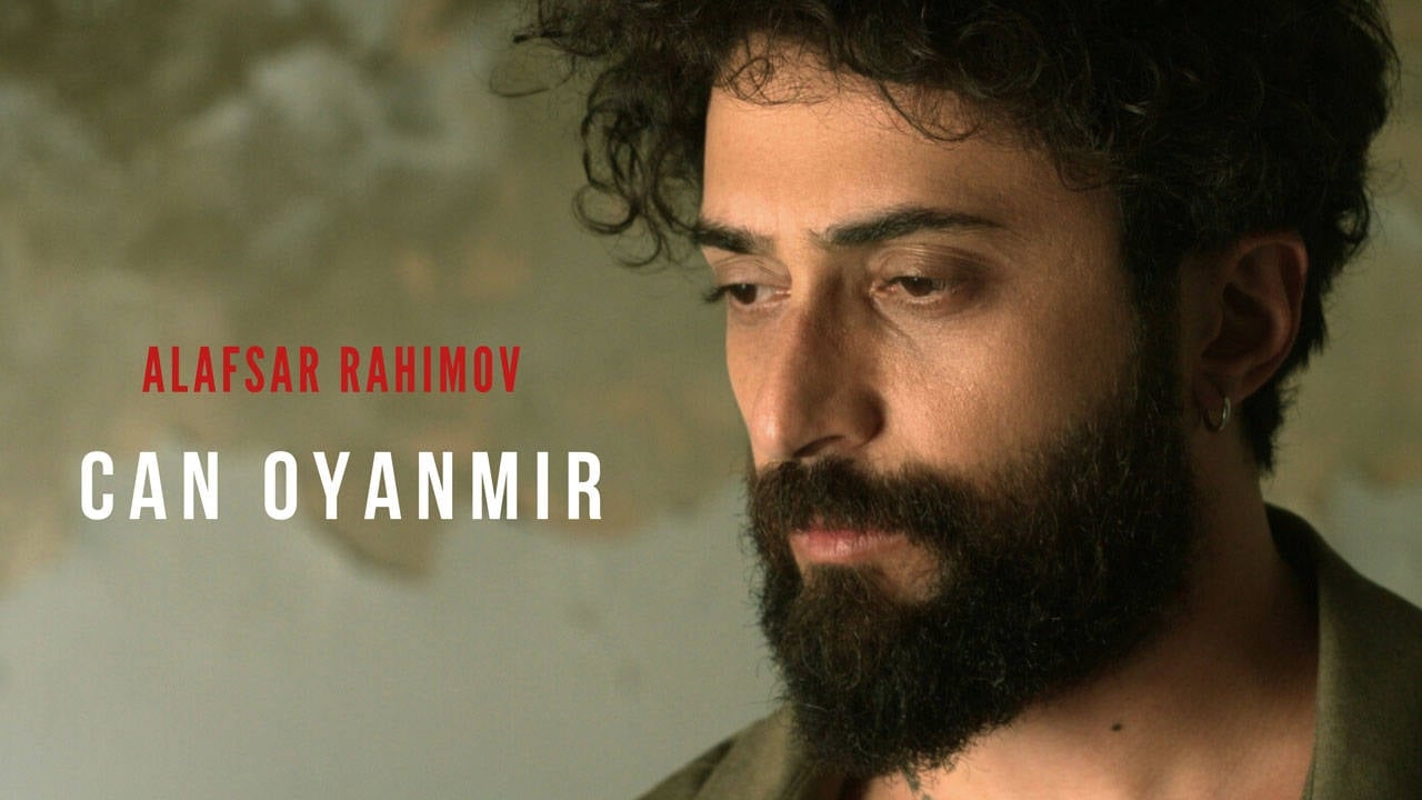 Nuevo single de Alafsar Rahimov: "Can Oyanmır"