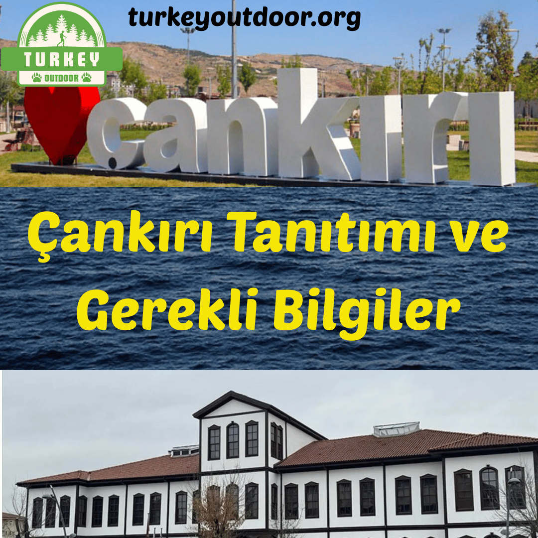 Introduction to Çankırı and Necessary Information