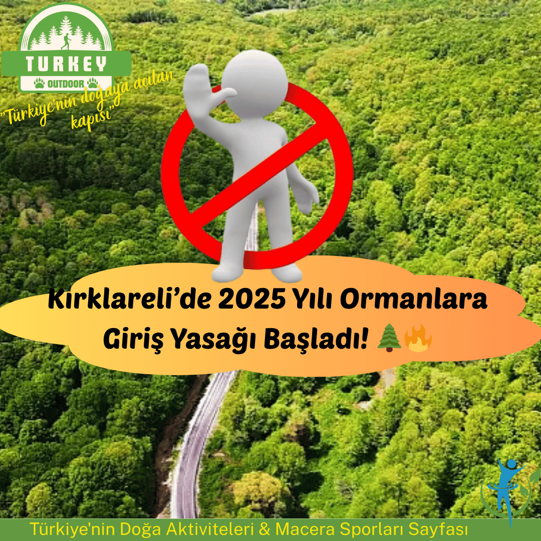 The 2025 Forest Entry Ban Has Started in Kırklareli! 🌲🔥