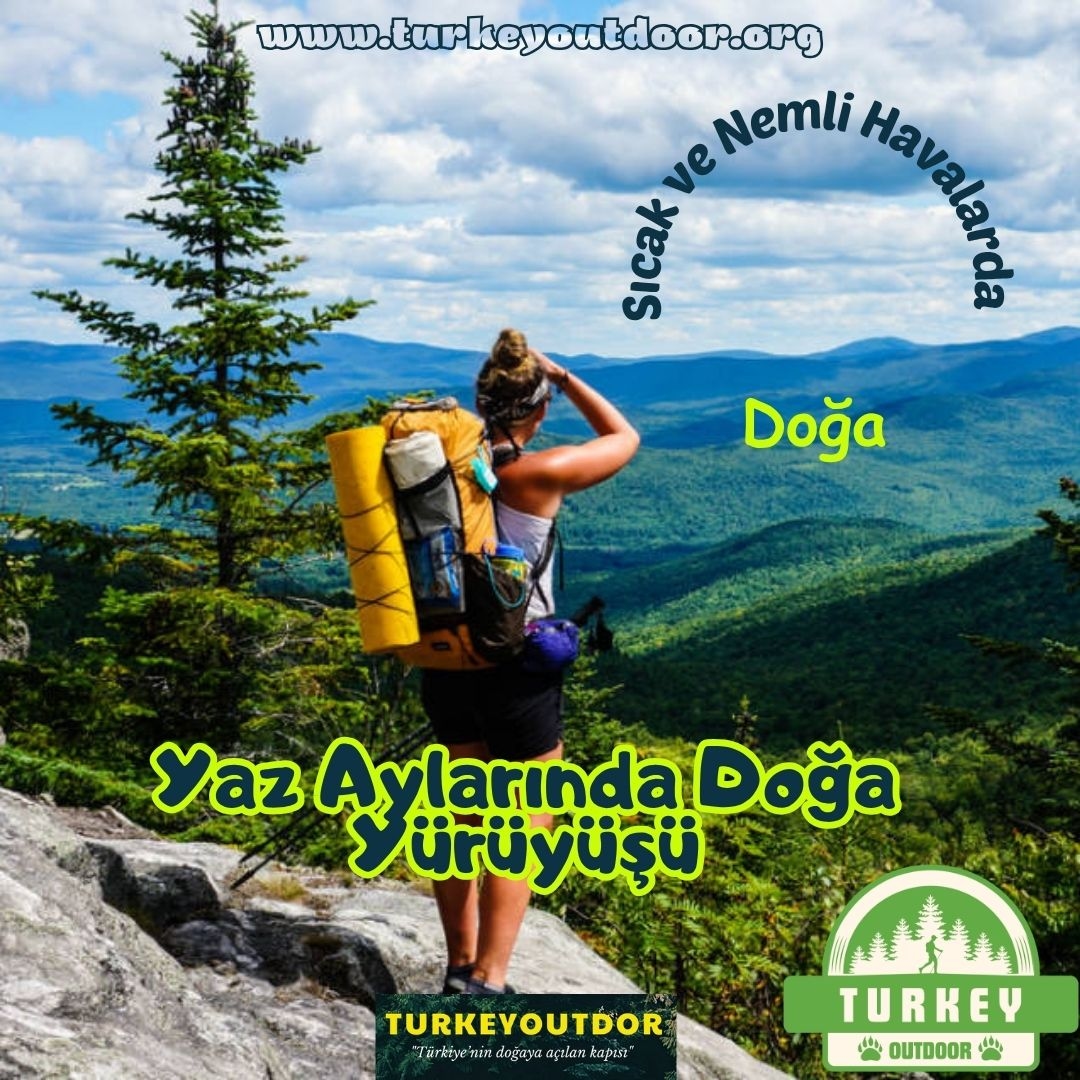 Sıcak Yaz Günlerinde Doğa Yürüyüşü Önerileri